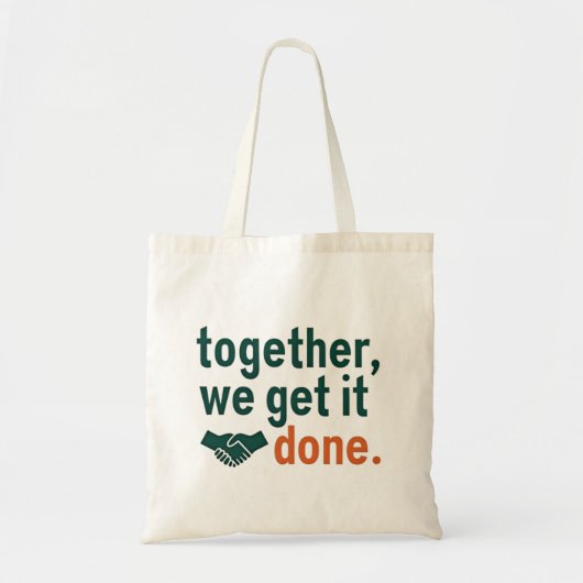 Together, We Get It Done Tote Bag (Voorkant)