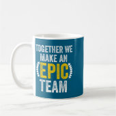 Together We Make An Ec Team - Awesome Coworkers Te Koffiemok (Links)