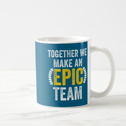 Together We Make An Ec Team - Awesome Coworkers Te Koffiemok (Rechts)