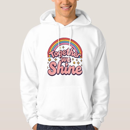 Together We Shine – Rainbow Retro Pride Quote Hoodie (Voorkant)