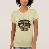 Together We Win - Divided We Miss  T-shirt (Voorkant)