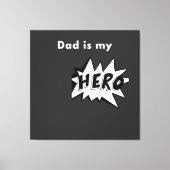 Toiled - Dad is my Hero Canvas Afdruk (Voorkant)