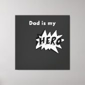 Toiled - Dad is my Hero Canvas Afdruk (Voorkant)