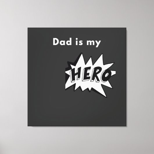 Toiled - Dad is my Hero Canvas Afdruk (Voorkant)