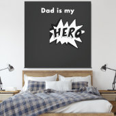 Toiled - Dad is my Hero Canvas Afdruk (Insitu (Slaapkamer))