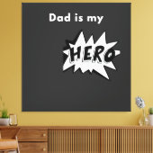 Toiled - Dad is my Hero Canvas Afdruk (Insitu (Woonkamer))