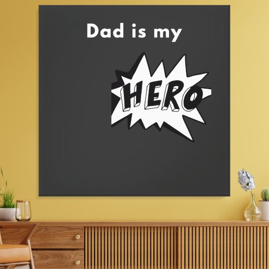 Toiled - Dad is my Hero Canvas Afdruk (Insitu (Woonkamer))