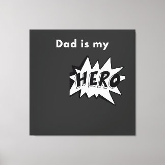 Toiled - Dad is my Hero Canvas Afdruk
