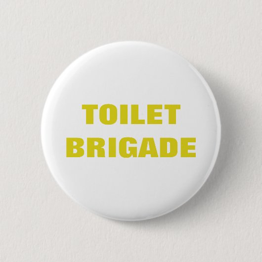 TOILET BRIGADE RONDE BUTTON 5,7 CM (Voorkant)