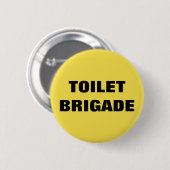 TOILET BRIGADE RONDE BUTTON 5,7 CM (Voorkant /achterkant)