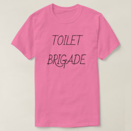 TOILET BRIGADE T-SHIRT