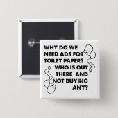 Toilet Paper Ads Funny Button Badge (Voorkant /achterkant)
