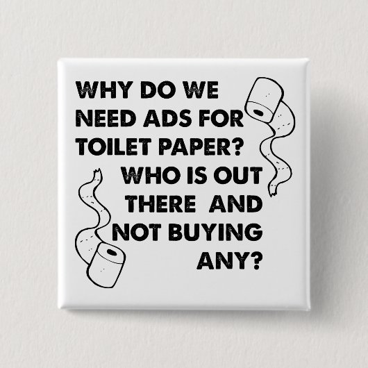 Toilet Paper Ads Funny Button Badge (Voorkant)