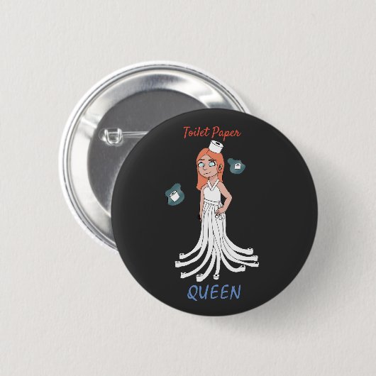 Toilet Paper Queen Ronde Button 5,7 Cm (Voorkant /achterkant)
