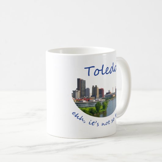 Toledo! Het is niet zo slecht. Koffiemok (Voorkant rechts)