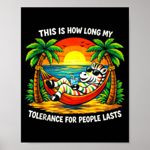 Tolerantie voor mensen duurt zo lang grappige zebr poster