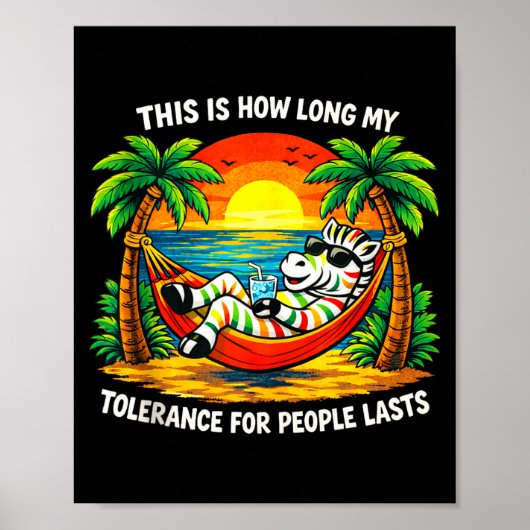 Tolerantie voor mensen duurt zo lang grappige zebr poster (Voorkant)