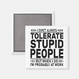 Tolereren Domme Mensen Sarcasme Liefhebbers Cool W Magneet