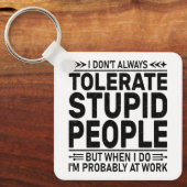 Tolereren Domme Mensen Sarcasme Liefhebbers Cool W Sleutelhanger (Voorkant)