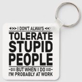 Tolereren Domme Mensen Sarcasme Liefhebbers Cool W Sleutelhanger (Achterkant)