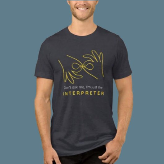 Tolk Humor ASL Shirt - Vraag het me niet