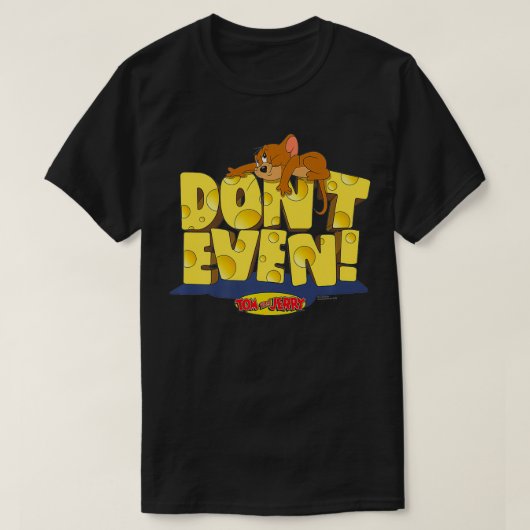 Tom and Jerry Don't Even Premium T-shirt (Design voorkant)