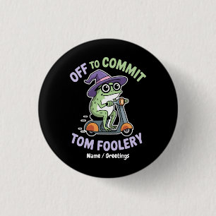 Tom Foolery Frog Grappige meme Ronde Button 3,2 Cm