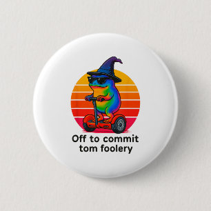 Tom Foolery Grappige Kikker Sarcasme Mannen Ronde Button 5,7 Cm