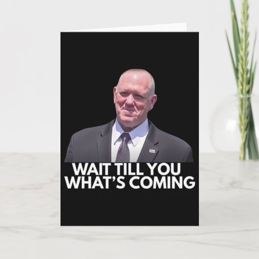 Tom Homan Border Czar Wait Till You See What's Com Kaart (Voorkant)