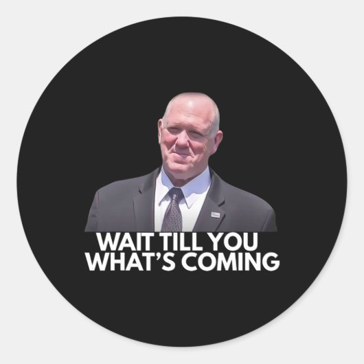 Tom Homan Border Czar Wait Till You See What's Com Ronde Sticker (Voorkant)