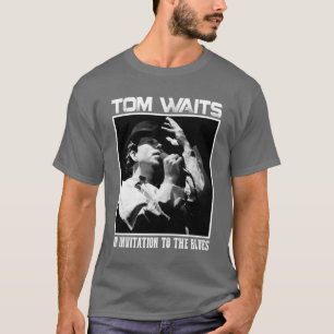 Tom Waits Uitnodiging aan de blues vriend T-shirt