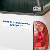 Toma lo que quieras y págalo bumpersticker (Op Truck)