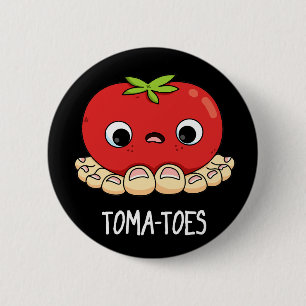 Toma-tenen Funny Tomato met Toes Pun Dark BG Ronde Button 5,7 Cm
