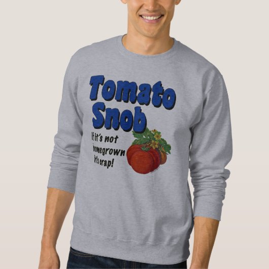 Tomato Snob Funny Gardener Gezegde T-shirt (Voorkant)