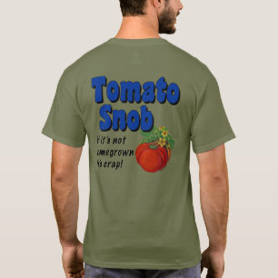 Tomato Snob Funny Gardener Gezegde T-shirt