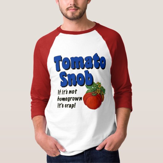 Tomato Snob Funny Gardening T-shirt (Voorkant)