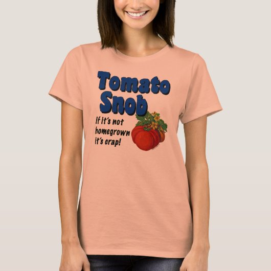 Tomato Snob Gardener Gezegde T-shirt (Voorkant)