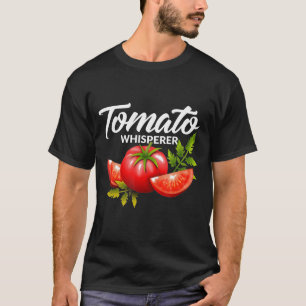 Tomato Whisperer Gardening Tending Garden Farm T-shirt