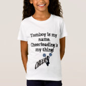 Tomboy is mijn naam. Cheerlead is mijn ding T-shirt (Voorkant)