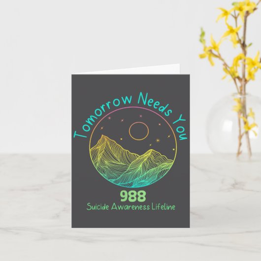 Tomorrow Needs You 988 Suicide Prevention Awarenes Kaart (Gele Bloem)