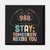Tomorrow Needs You 988 Suicide Prevention Awarenes Magneet (Voorkant)