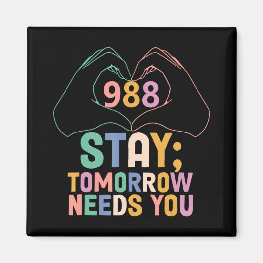 Tomorrow Needs You 988 Suicide Prevention Awarenes Magneet (Voorkant)