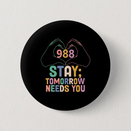 Tomorrow Needs You 988 Suicide Prevention Awarenes Ronde Button 5,7 Cm (Voorkant)