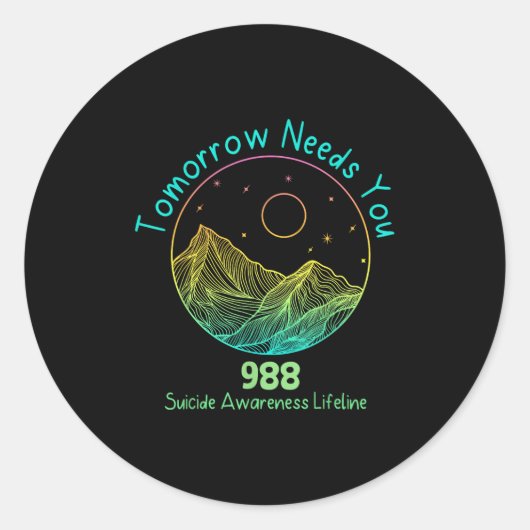 Tomorrow Needs You 988 Suicide Prevention Awarenes Ronde Sticker (Voorkant)