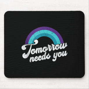 Tomorrow Needs You Mental Health Bericht Tank Top Muismat