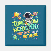 Tomorrow Needs You Motivational Space Astronaut Gr Magneet (Voorkant)