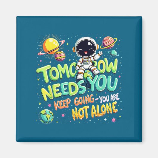 Tomorrow Needs You Motivational Space Astronaut Gr Magneet (Voorkant)