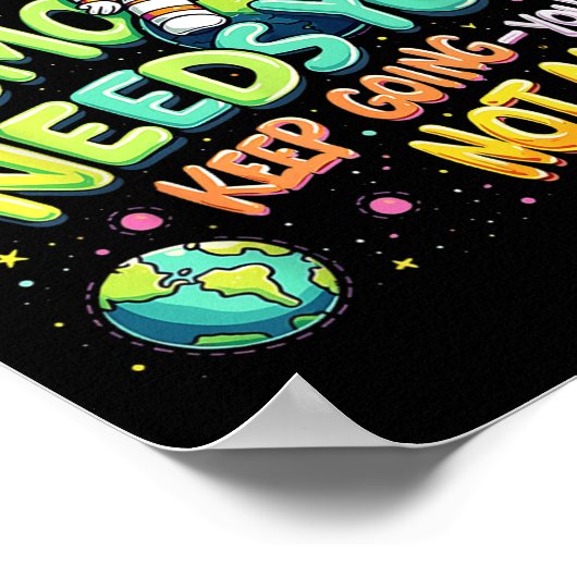 Tomorrow Needs You Motivational Space Astronaut Gr Poster (Hoek)