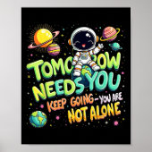 Tomorrow Needs You Motivational Space Astronaut Gr Poster (Voorkant)
