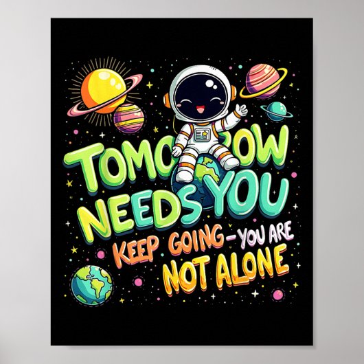 Tomorrow Needs You Motivational Space Astronaut Gr Poster (Voorkant)